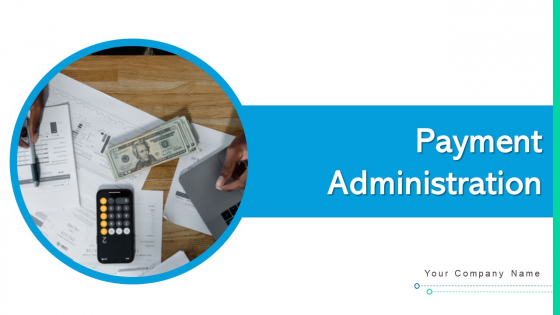 Payment Administration Organizational Culture Ppt PowerPoint Presentation Complete Deck With Slides