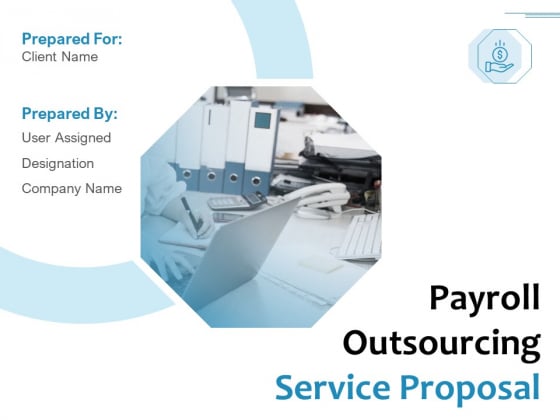 Payroll Outsourcing Service Proposal Ppt PowerPoint Presentation Complete Deck With Slides Payroll Outsourcing Service Proposal Ppt PowerPoint Presentation Complete Deck With Slides