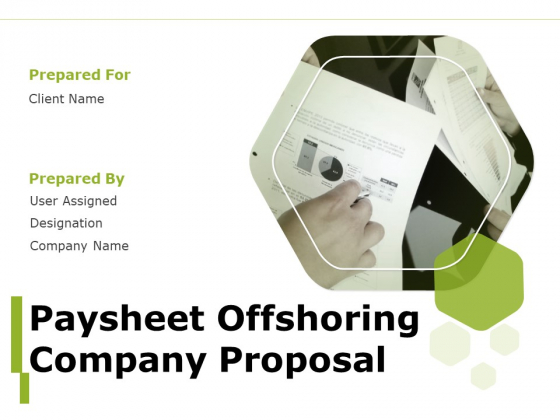 Paysheet Offshoring Company Proposal Ppt PowerPoint Presentation Complete Deck With Slides Paysheet Offshoring Company Proposal Ppt PowerPoint Presentation Complete Deck With Slides