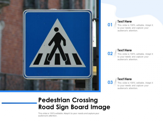 Pedestrian Crossing Road Sign Board Image Ppt PowerPoint Presentation Gallery Themes PDF