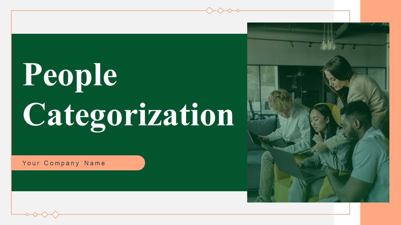 People Categorization Ppt PowerPoint Presentation Complete Deck With Slides