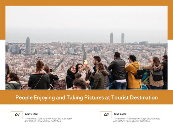 People Enjoying And Taking Pictures At Tourist Destination Ppt PowerPoint Presentation Gallery Show PDF