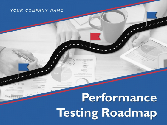 Performance Testing Roadmap Requirement Framework Implementation Ppt PowerPoint Presentation Complete Deck Performance Testing Roadmap Requirement Framework Implementation Ppt PowerPoint Presentation Complete Deck