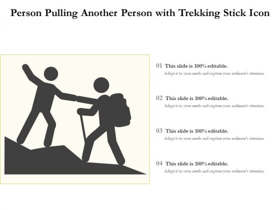 Person Pulling Another Person With Trekking Stick Icon Ppt PowerPoint Presentation Gallery Graphics Example PDF