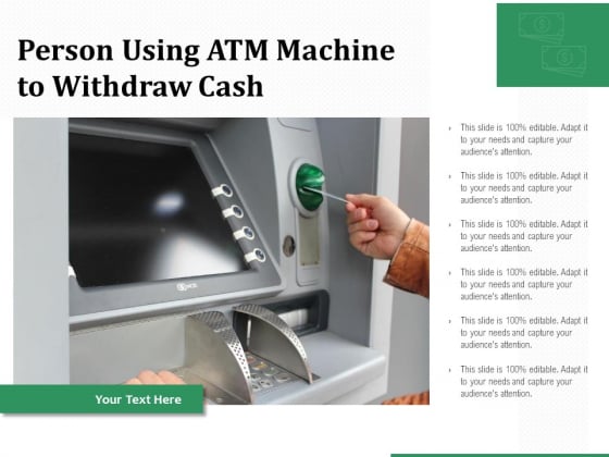 Person Using ATM Machine To Withdraw Cash Ppt PowerPoint Presentation Inspiration Master Slide PDF Person Using ATM Machine To Withdraw Cash Ppt PowerPoint Presentation Inspiration Master Slide PDF