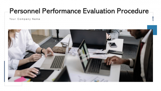 Personnel Performance Evaluation Procedure Training Programs Ppt PowerPoint Presentation Complete Deck With Slides Personnel Performance Evaluation Procedure Training Programs Ppt PowerPoint Presentation Complete Deck With Slides