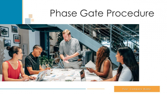 Phase Gate Procedure Development Testing Ppt PowerPoint Presentation Complete Deck With Slides Phase Gate Procedure Development Testing Ppt PowerPoint Presentation Complete Deck With Slides