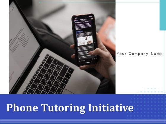 Phone Tutoring Initiative Ppt PowerPoint Presentation Complete Deck With Slides Phone Tutoring Initiative Ppt PowerPoint Presentation Complete Deck With Slides