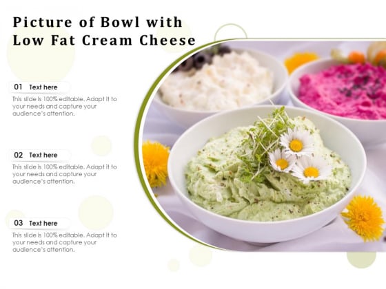 Picture Of Bowl With Low Fat Cream Cheese Ppt PowerPoint Presentation Inspiration Background Designs PDF Picture Of Bowl With Low Fat Cream Cheese Ppt PowerPoint Presentation Inspiration Background Designs PDF