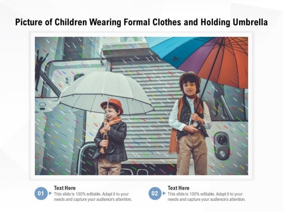 Picture Of Children Wearing Formal Clothes And Holding Umbrella Ppt PowerPoint Presentation Gallery Slide PDF Picture Of Children Wearing Formal Clothes And Holding Umbrella Ppt PowerPoint Presentation Gallery Slide PDF