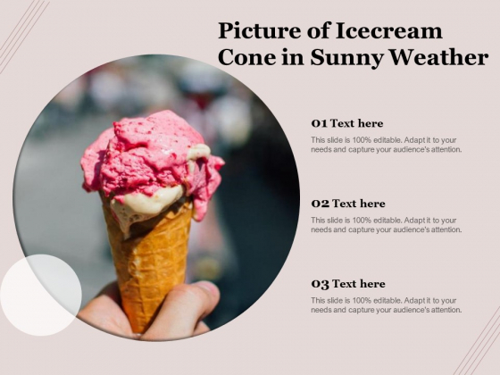 Picture Of Icecream Cone In Sunny Weather Ppt PowerPoint Presentation File Clipart Images PDF