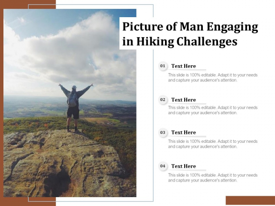 Picture Of Man Engaging In Hiking Challenges Ppt PowerPoint Presentation Infographics Guidelines PDF