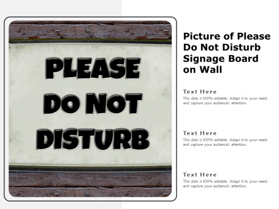 Picture Of Please Do Not Disturb Signage Board On Wall Ppt PowerPoint Presentation Gallery Ideas PDF