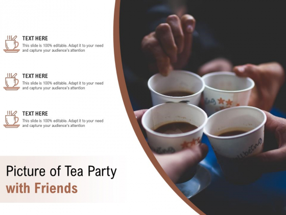 Picture Of Tea Party With Friends Ppt PowerPoint Presentation Inspiration Information Picture Of Tea Party With Friends Ppt PowerPoint Presentation Inspiration Information