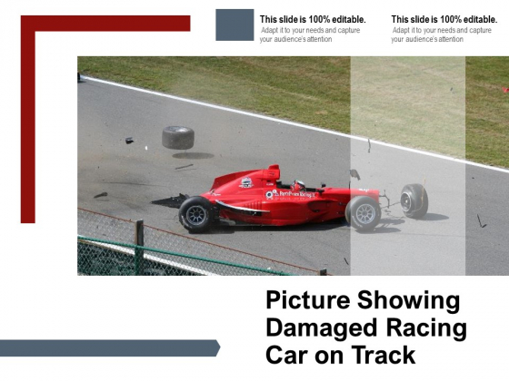 Picture Showing Damaged Racing Car On Track Ppt PowerPoint Presentation Slides Diagrams PDF Picture Showing Damaged Racing Car On Track Ppt PowerPoint Presentation Slides Diagrams PDF