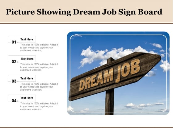 Picture Showing Dream Job Sign Board Ppt PowerPoint Presentation Outline Templates PDF