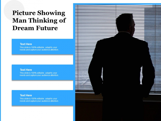 Picture Showing Man Thinking Of Dream Future Ppt PowerPoint Presentation Model Smartart PDF Picture Showing Man Thinking Of Dream Future Ppt PowerPoint Presentation Model Smartart PDF