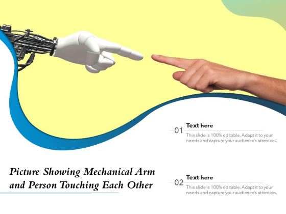 Picture Showing Mechanical Arm And Person Touching Each Other Ppt PowerPoint Presentation Gallery Samples PDF