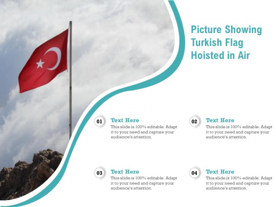 Picture Showing Turkish Flag Hoisted In Air Ppt PowerPoint Presentation Gallery Graphic Tips PDF