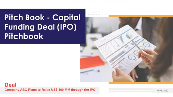 Pitch Book Capital Funding Deal IPO Pitchbook Ppt PowerPoint Presentation Complete Deck With Slides Pitch Book Capital Funding Deal IPO Pitchbook Ppt PowerPoint Presentation Complete Deck With Slides