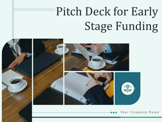 Pitch Deck For Early Stage Funding Ppt PowerPoint Presentation Complete Deck With Slides Pitch Deck For Early Stage Funding Ppt PowerPoint Presentation Complete Deck With Slides