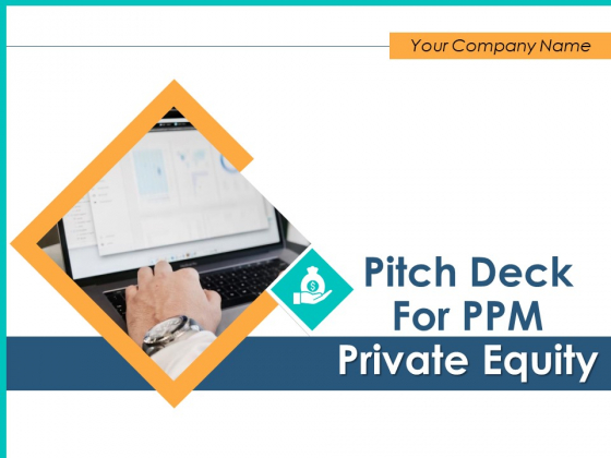 Pitch Deck For PPM Private Equity Ppt PowerPoint Presentation Complete Deck With Slides Pitch Deck For PPM Private Equity Ppt PowerPoint Presentation Complete Deck With Slides