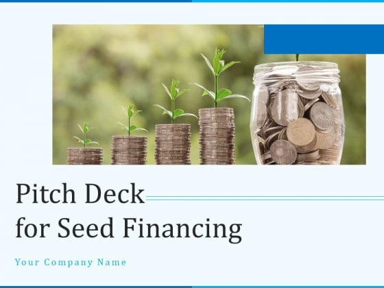 Pitch Deck For Seed Financing Ppt PowerPoint Presentation Complete Deck With Slides Pitch Deck For Seed Financing Ppt PowerPoint Presentation Complete Deck With Slides
