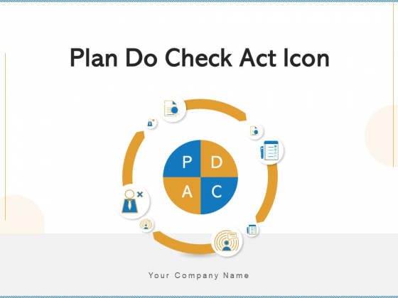 Plan Do Check Act Icon Plan Problem Ppt PowerPoint Presentation Complete Deck With Slides Plan Do Check Act Icon Plan Problem Ppt PowerPoint Presentation Complete Deck With Slides