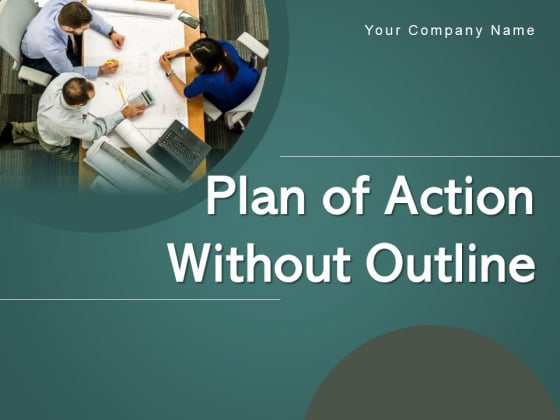 Plan Of Action Without Outline Business Strategy Ppt PowerPoint Presentation Complete Deck Plan Of Action Without Outline Business Strategy Ppt PowerPoint Presentation Complete Deck