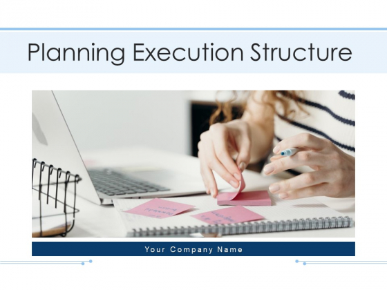 Planning Execution Structure Planning Management Ppt PowerPoint Presentation Complete Deck Planning Execution Structure Planning Management Ppt PowerPoint Presentation Complete Deck