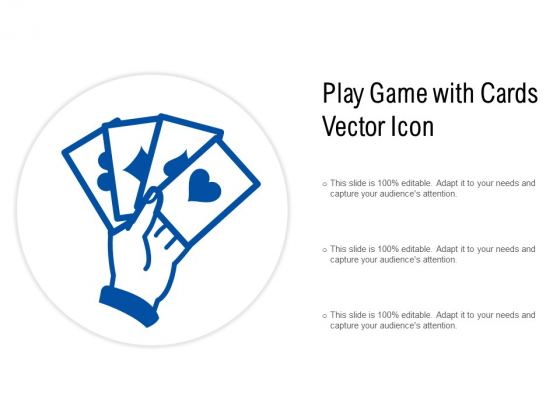 Play Game With Cards Vector Icon Ppt PowerPoint Presentation Portfolio Show