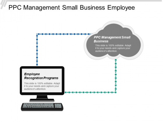 Ppc Management Small Business Employee Recognition Programs Diversification Ppt PowerPoint Presentation Professional Shapes Ppc Management Small Business Employee Recognition Programs Diversification Ppt PowerPoint Presentation Professional Shapes