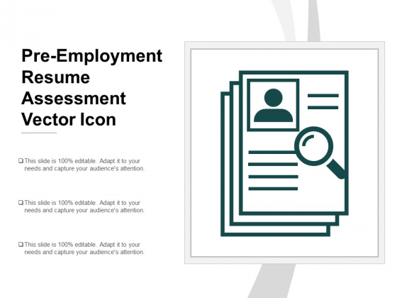 Pre Employment Resume Assessment Vector Icon Ppt Powerpoint Presentation Slides Pictures Pre Employment Resume Assessment Vector Icon Ppt Powerpoint Presentation Slides Pictures