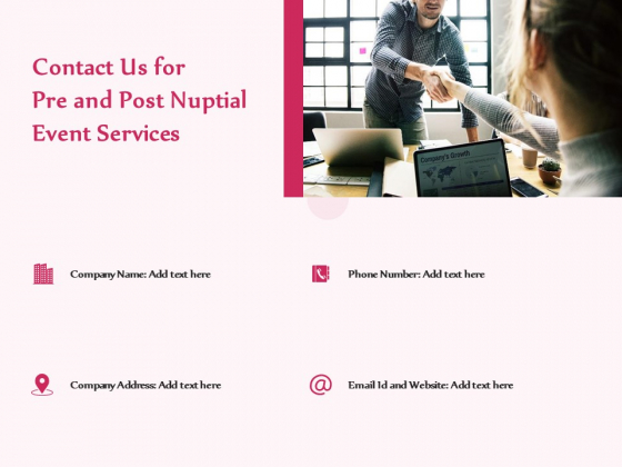Pre Postnuptial Contact Us For Pre And Post Nuptial Event Services Ppt Summary Templates PDF Pre Postnuptial Contact Us For Pre And Post Nuptial Event Services Ppt Summary Templates PDF