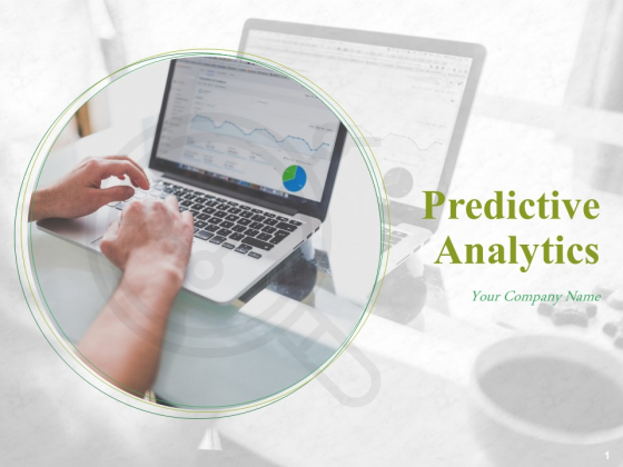 Predictive Analytics Ppt PowerPoint Presentation Complete Deck With Slides Predictive Analytics Ppt PowerPoint Presentation Complete Deck With Slides