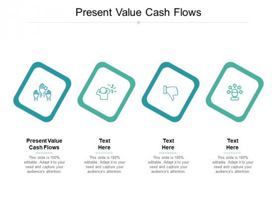 Present Value Cash Flows Ppt PowerPoint Presentation Outline Slideshow Cpb Present Value Cash Flows Ppt PowerPoint Presentation Outline Slideshow Cpb