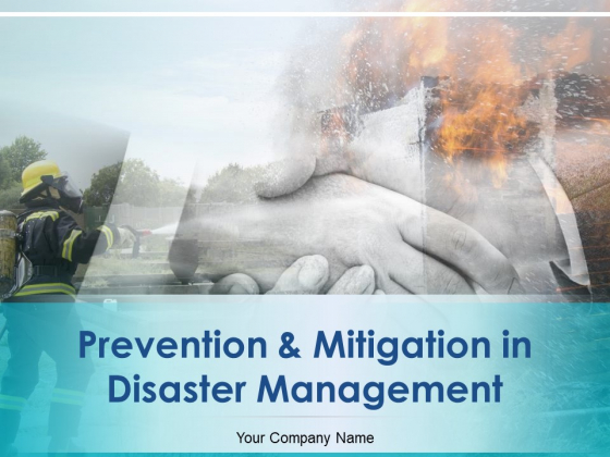 Prevention And Mitigation In Disaster Management Ppt PowerPoint Presentation Complete Deck With Slides Prevention And Mitigation In Disaster Management Ppt PowerPoint Presentation Complete Deck With Slides