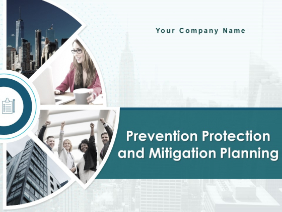 Prevention Protection And Mitigation Planning Ppt PowerPoint Presentation Complete Deck With Slides Prevention Protection And Mitigation Planning Ppt PowerPoint Presentation Complete Deck With Slides