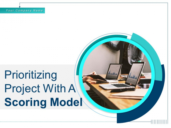 Prioritizing Project With A Scoring Model Ppt PowerPoint Presentation Complete Deck With Slides Prioritizing Project With A Scoring Model Ppt PowerPoint Presentation Complete Deck With Slides