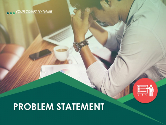Problem Statement Ppt PowerPoint Presentation Complete Deck With Slides Problem Statement Ppt PowerPoint Presentation Complete Deck With Slides
