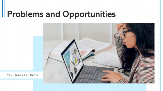 Problems And Opportunities Developed Ppt PowerPoint Presentation Complete Deck With Slides Problems And Opportunities Developed Ppt PowerPoint Presentation Complete Deck With Slides