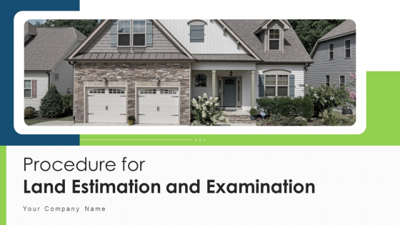 Procedure For Land Estimation And Examination Ppt PowerPoint Presentation Complete Deck With Slides Procedure For Land Estimation And Examination Ppt PowerPoint Presentation Complete Deck With Slides