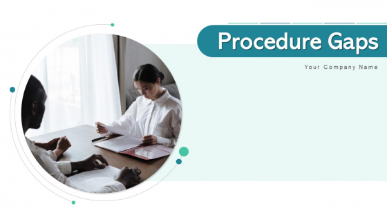 Procedure Gaps Roadmap Initiatives Ppt PowerPoint Presentation Complete Deck With Slides Procedure Gaps Roadmap Initiatives Ppt PowerPoint Presentation Complete Deck With Slides