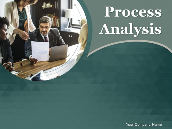 Process Analysis Ppt PowerPoint Presentation Complete Deck With Slides Process Analysis Ppt PowerPoint Presentation Complete Deck With Slides