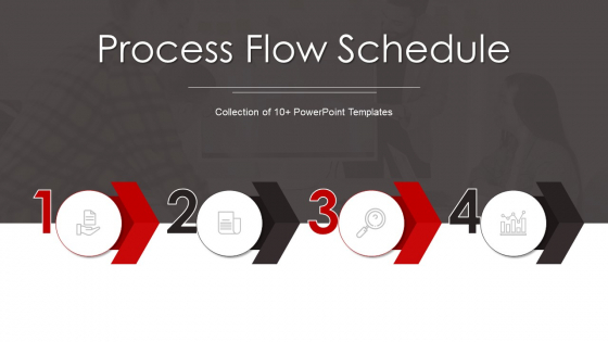 Process Flow Schedule Ppt PowerPoint Presentation Complete With Slides Process Flow Schedule Ppt PowerPoint Presentation Complete With Slides