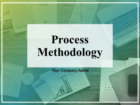 Process Methodology Ppt PowerPoint Presentation Complete Deck With Slides