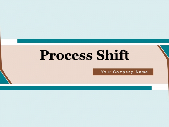 Process Shift Process Optimize Ppt PowerPoint Presentation Complete Deck Process Shift Process Optimize Ppt PowerPoint Presentation Complete Deck