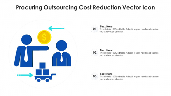 Procuring Outsourcing Cost Reduction Vector Icon Ppt Background PDF