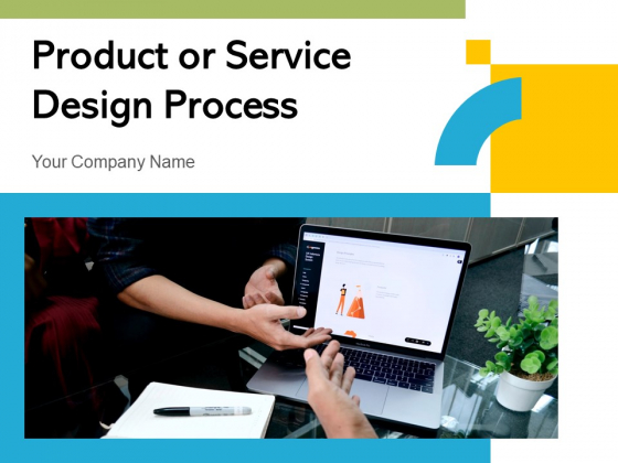 Product Or Service Design Process Business Management Ppt PowerPoint Presentation Complete Deck Product Or Service Design Process Business Management Ppt PowerPoint Presentation Complete Deck