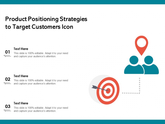 Product Positioning Strategies To Target Customers Icon Ppt PowerPoint Presentation Gallery Skills PDF